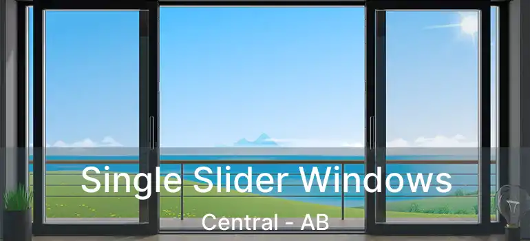  Single Slider Windows Central - AB