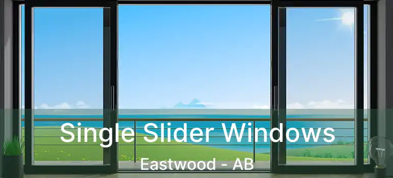  Single Slider Windows Eastwood - AB