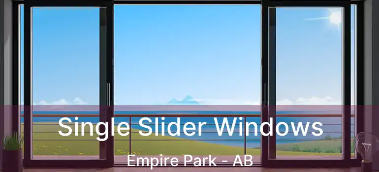 Single Slider Windows Empire Park - AB