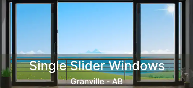  Single Slider Windows Granville - AB
