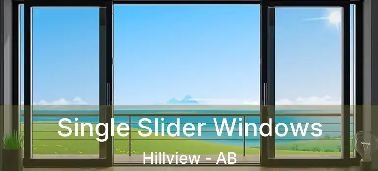  Single Slider Windows Hillview - AB