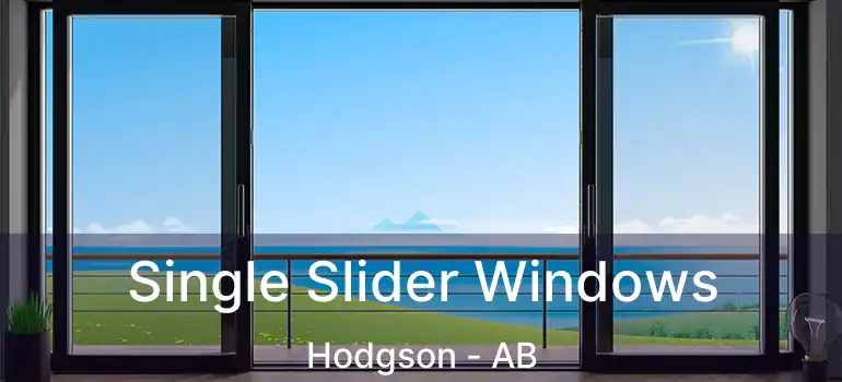  Single Slider Windows Hodgson - AB