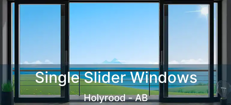  Single Slider Windows Holyrood - AB