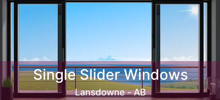  Single Slider Windows Lansdowne - AB