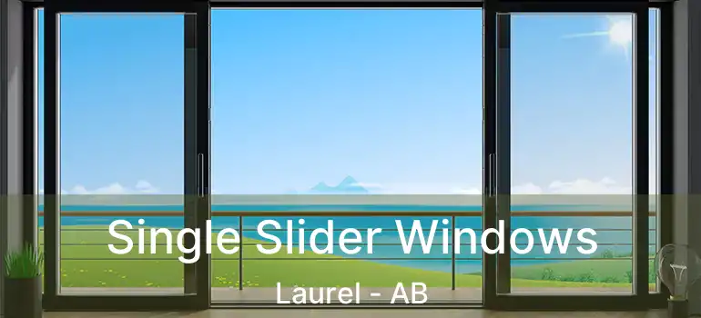  Single Slider Windows Laurel - AB