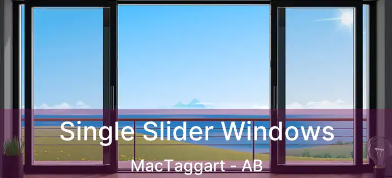  Single Slider Windows MacTaggart - AB