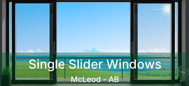  Single Slider Windows McLeod - AB