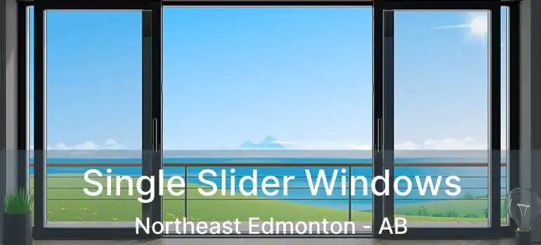  Single Slider Windows Northeast Edmonton - AB