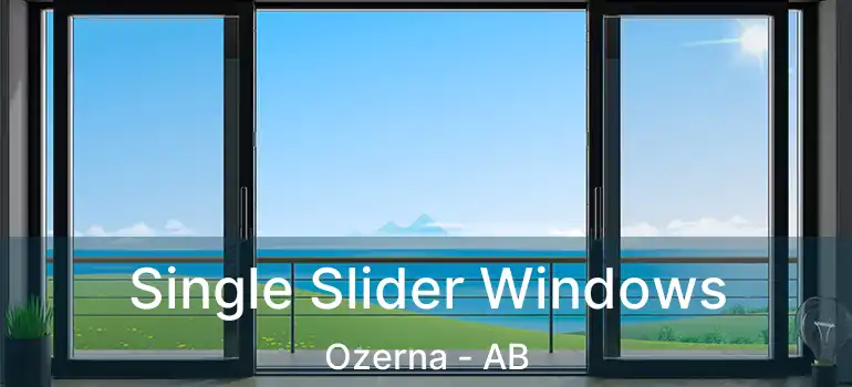  Single Slider Windows Ozerna - AB