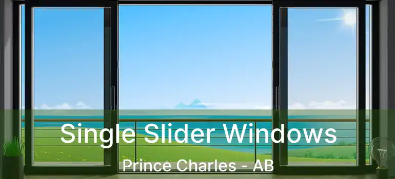 Single Slider Windows Prince Charles - AB