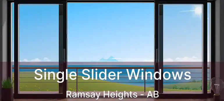  Single Slider Windows Ramsay Heights - AB