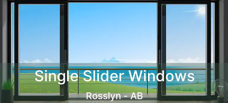  Single Slider Windows Rosslyn - AB