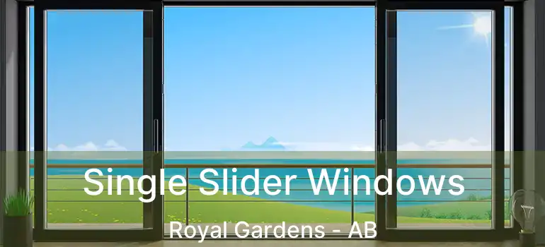  Single Slider Windows Royal Gardens - AB