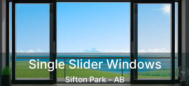  Single Slider Windows Sifton Park - AB