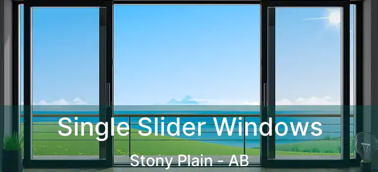  Single Slider Windows Stony Plain - AB