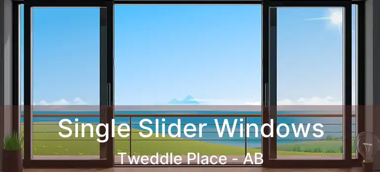  Single Slider Windows Tweddle Place - AB