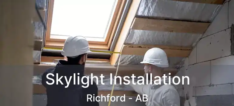  Skylight Installation Richford - AB