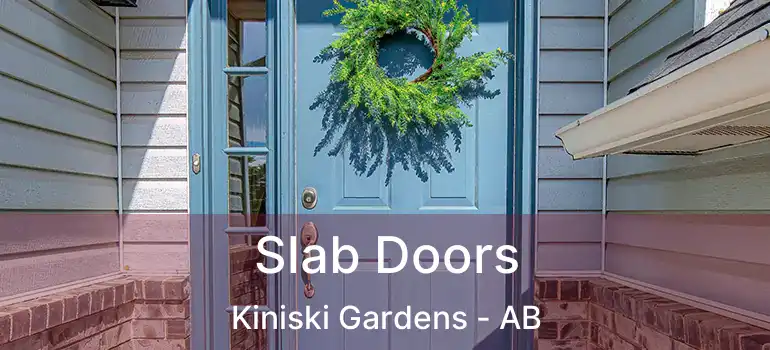  Slab Doors Kiniski Gardens - AB