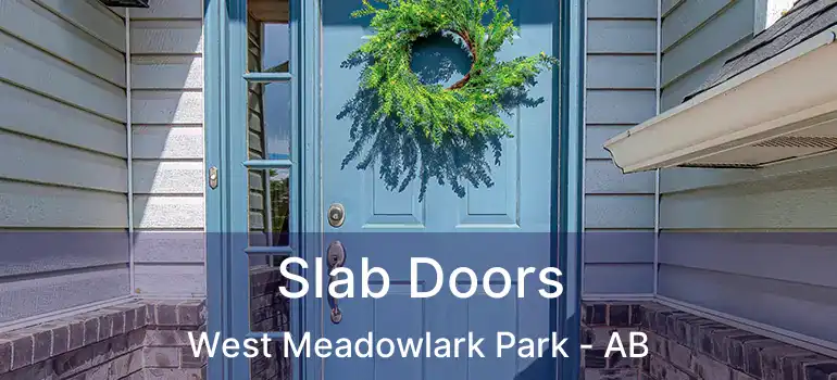  Slab Doors West Meadowlark Park - AB