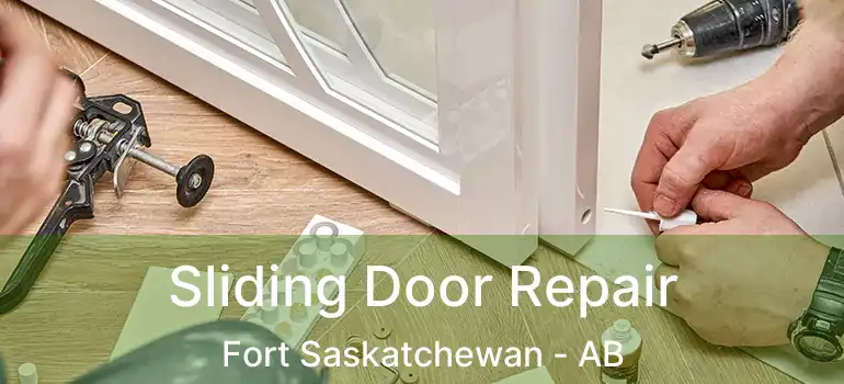  Sliding Door Repair Fort Saskatchewan - AB