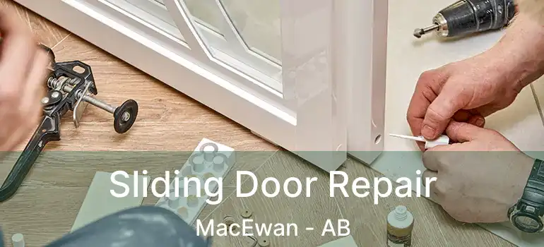  Sliding Door Repair MacEwan - AB