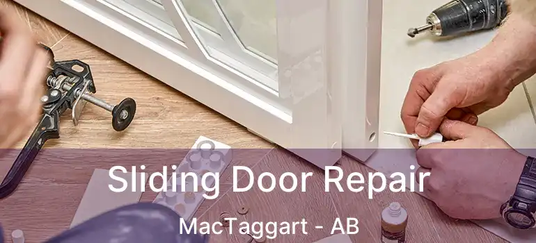  Sliding Door Repair MacTaggart - AB