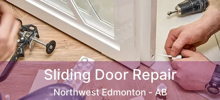  Sliding Door Repair Northwest Edmonton - AB