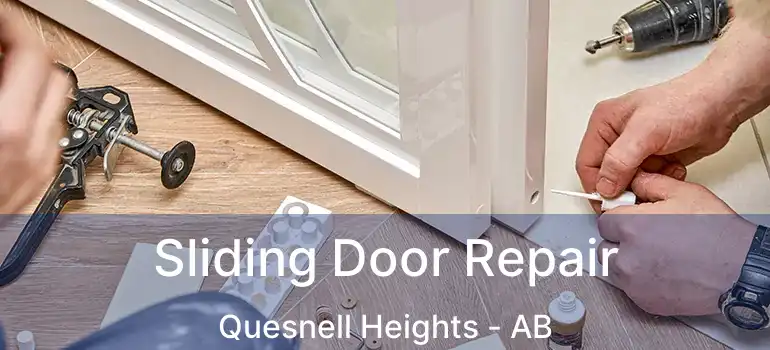  Sliding Door Repair Quesnell Heights - AB