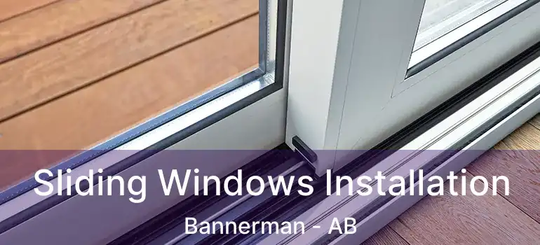  Sliding Windows Installation Bannerman - AB