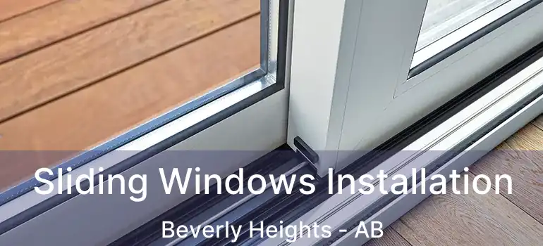  Sliding Windows Installation Beverly Heights - AB