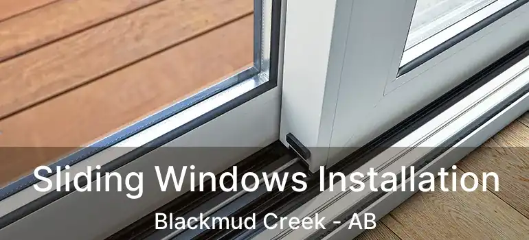  Sliding Windows Installation Blackmud Creek - AB