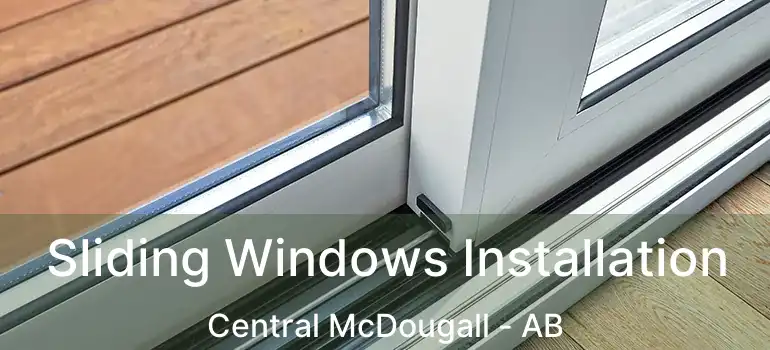  Sliding Windows Installation Central McDougall - AB