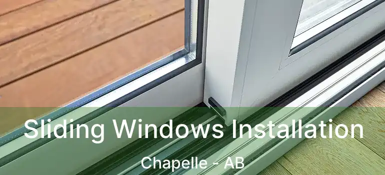  Sliding Windows Installation Chapelle - AB