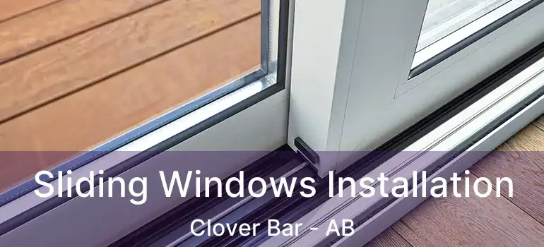  Sliding Windows Installation Clover Bar - AB