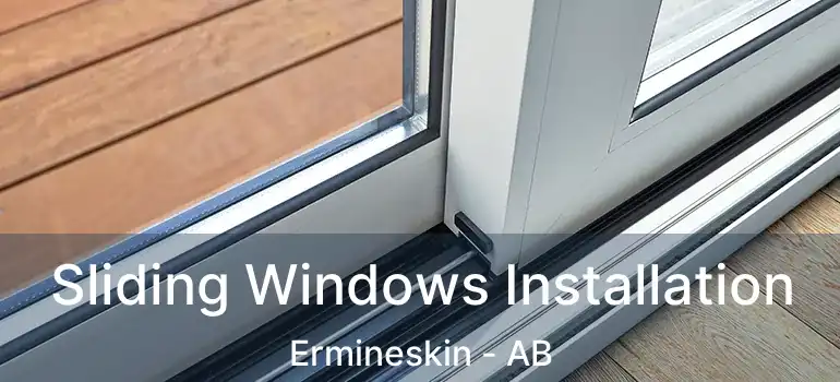  Sliding Windows Installation Ermineskin - AB