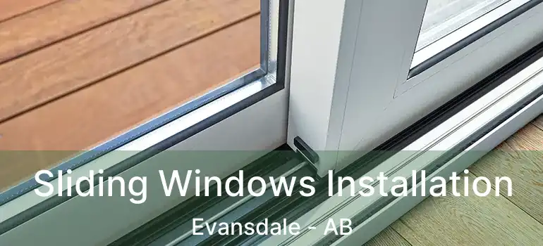  Sliding Windows Installation Evansdale - AB