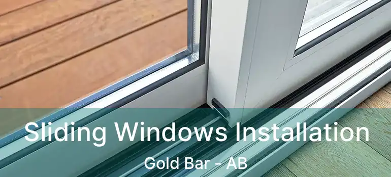  Sliding Windows Installation Gold Bar - AB