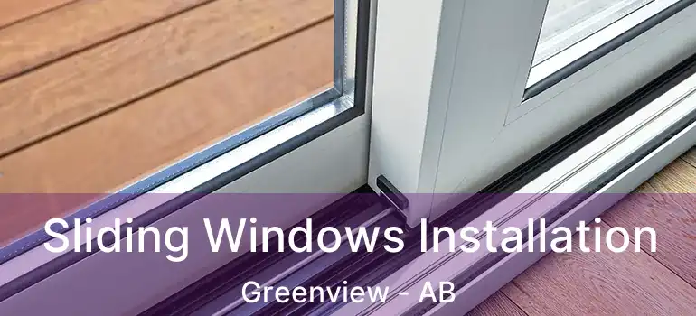  Sliding Windows Installation Greenview - AB