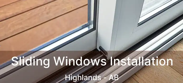  Sliding Windows Installation Highlands - AB