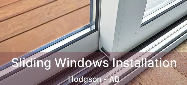  Sliding Windows Installation Hodgson - AB