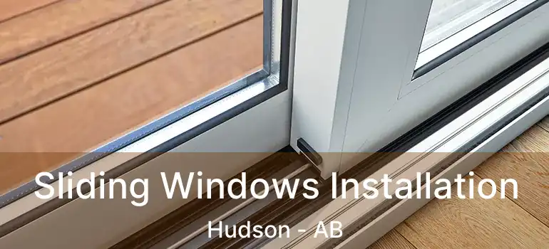  Sliding Windows Installation Hudson - AB