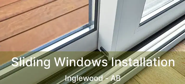  Sliding Windows Installation Inglewood - AB