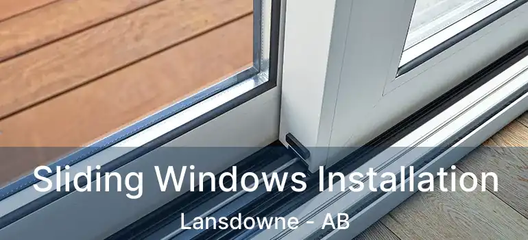  Sliding Windows Installation Lansdowne - AB