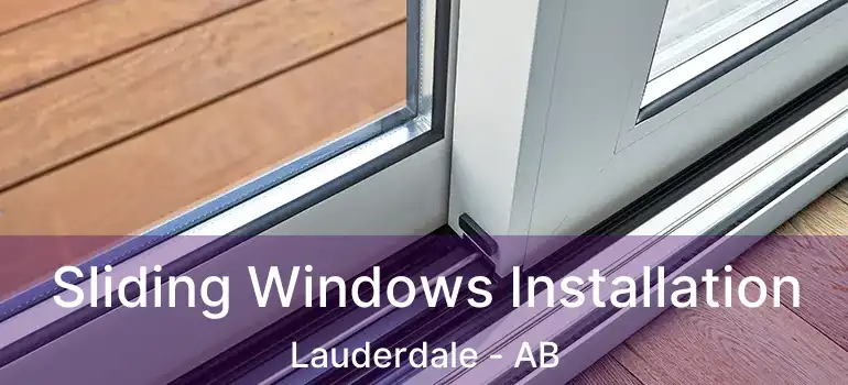  Sliding Windows Installation Lauderdale - AB