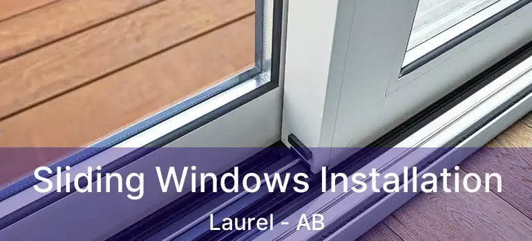  Sliding Windows Installation Laurel - AB
