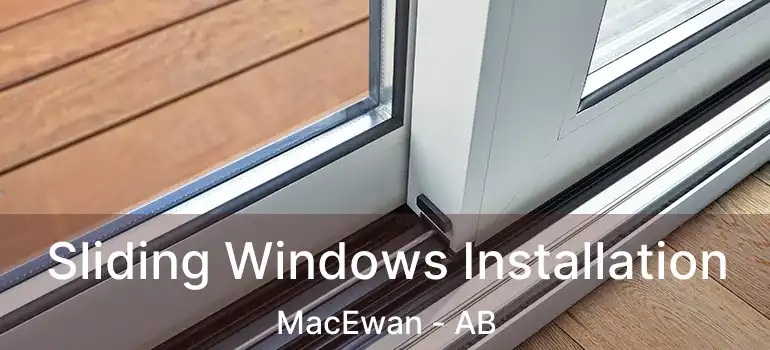  Sliding Windows Installation MacEwan - AB