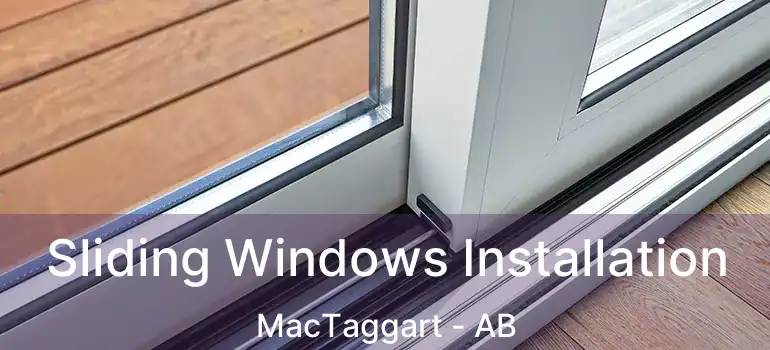  Sliding Windows Installation MacTaggart - AB