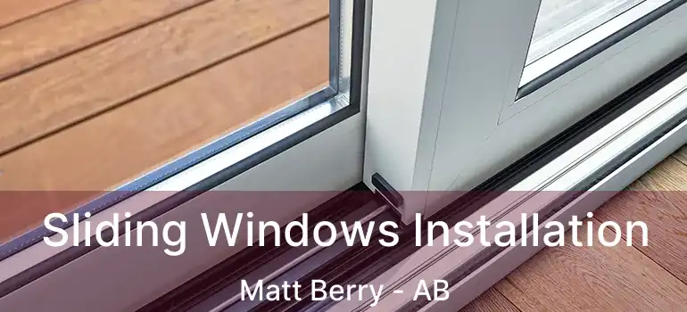  Sliding Windows Installation Matt Berry - AB