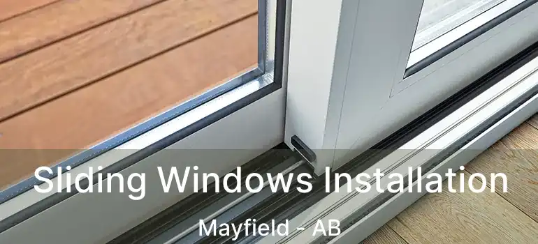  Sliding Windows Installation Mayfield - AB