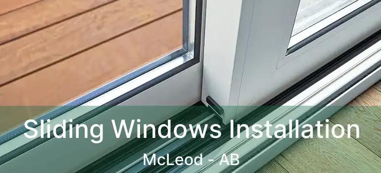  Sliding Windows Installation McLeod - AB